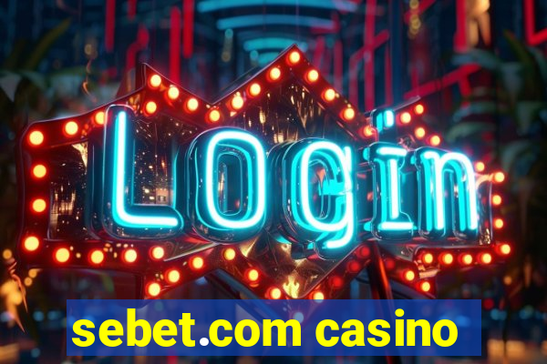 sebet.com casino